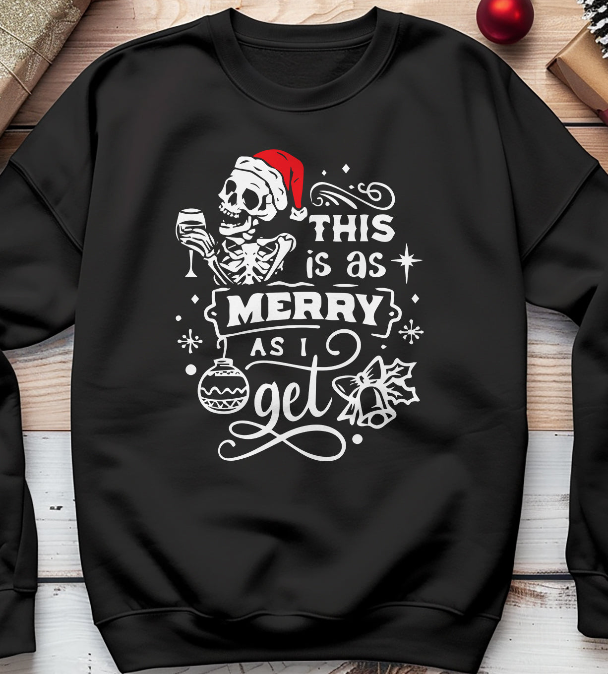 This Is As Merry As I Get Christmas Skeleton Sweatshirt