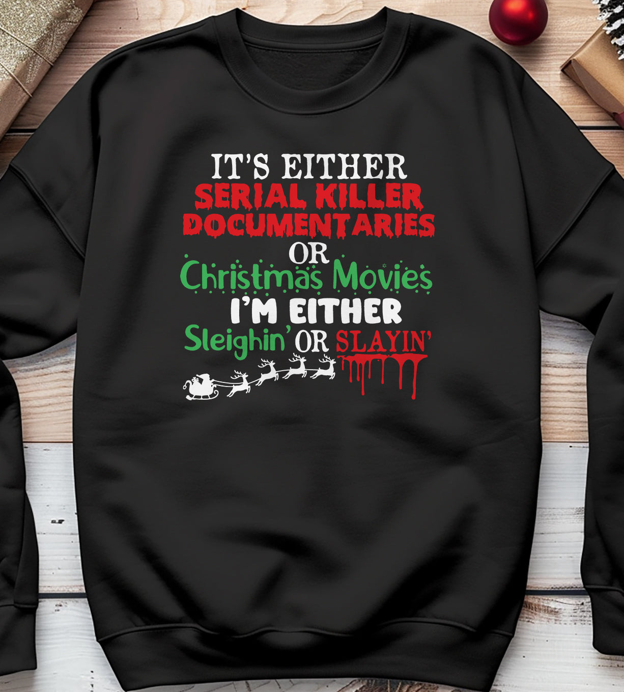 Sleighing or Slaying Sweatshirt