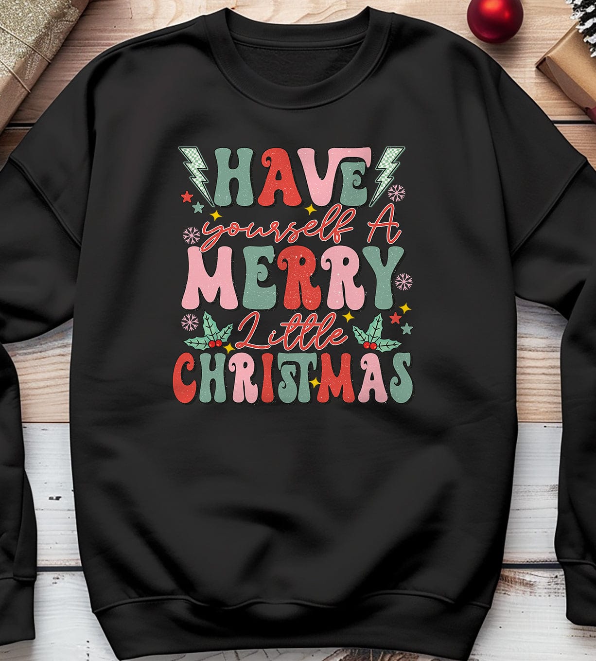 Have Yourself a Little Merry Christmas Sweatshirt