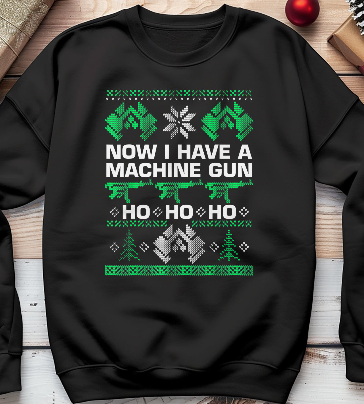 Now I Have a Machine Gun Sweatshirt