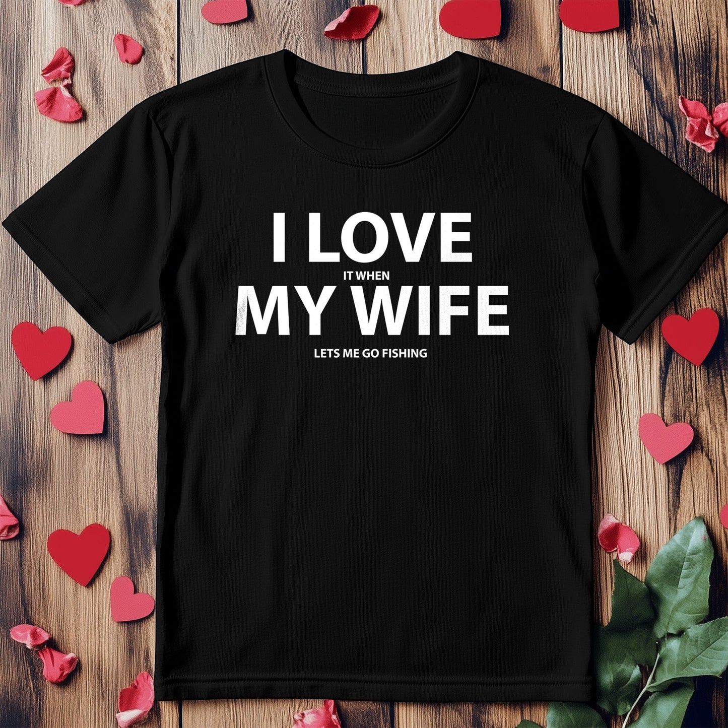 I Love My Wife Fishing T-shirt