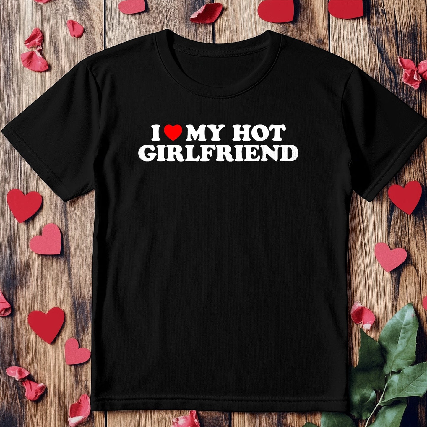 I Love My Hot Girlfriend T-Shirt