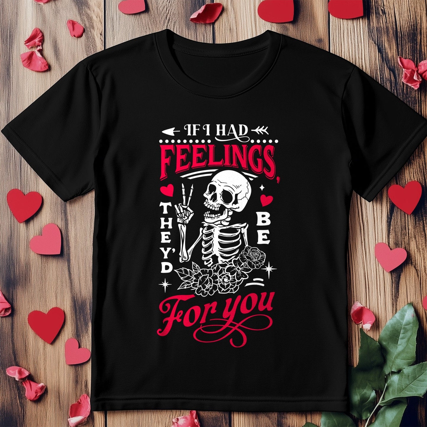 If I Had Feelings 5 Wh2 t-shirt