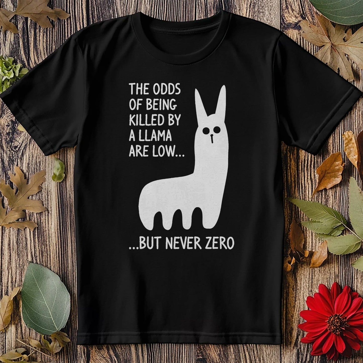 Killed By A Llama Are Low T-shirt