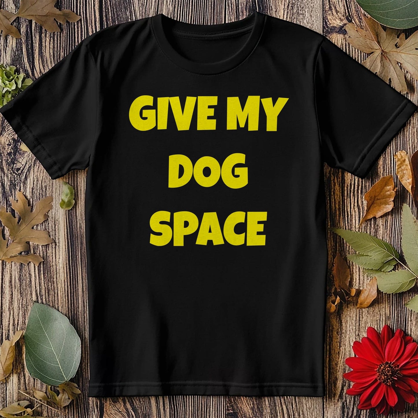 Give My Dog Space T-shirt