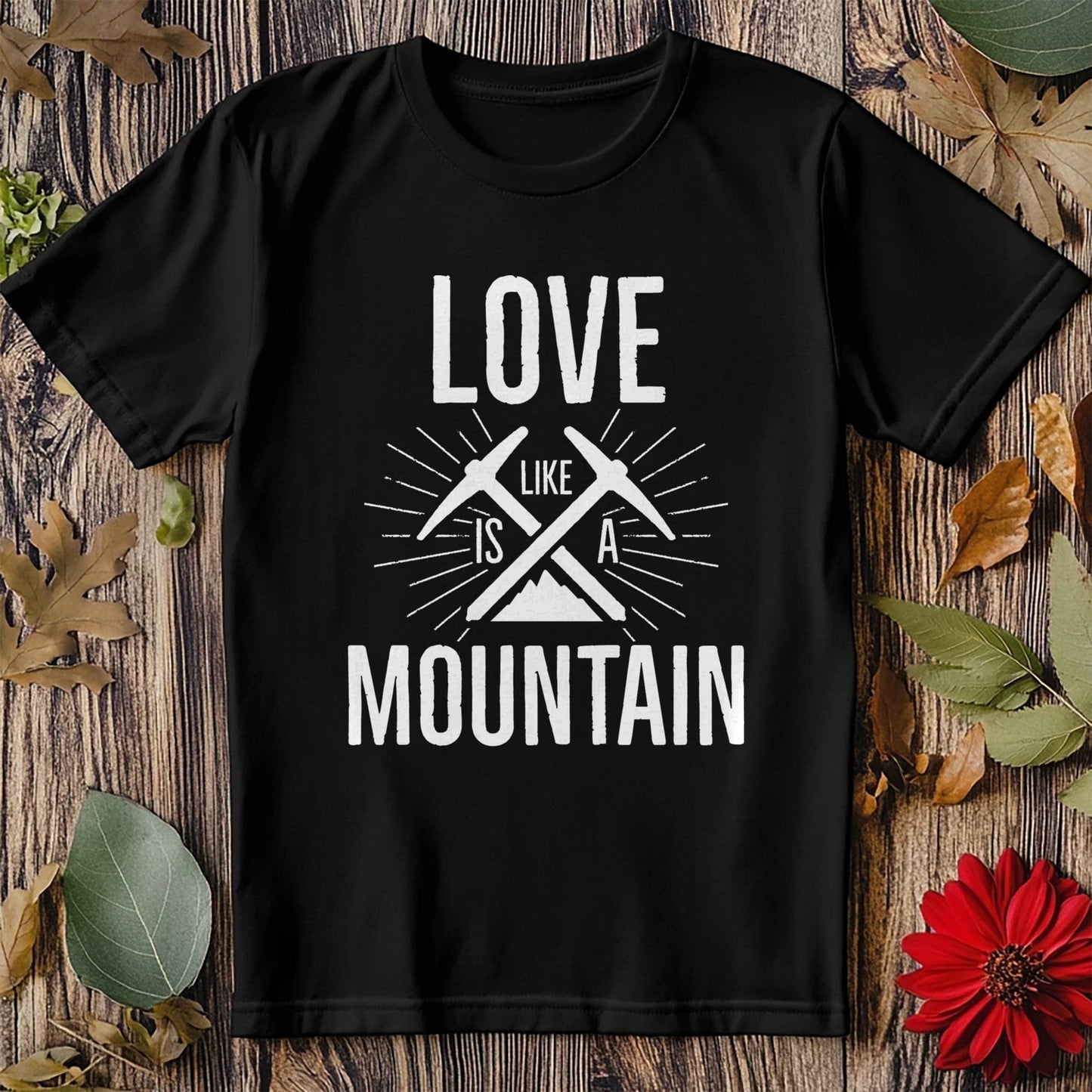 43 - Love is a Mountain t-shirt!