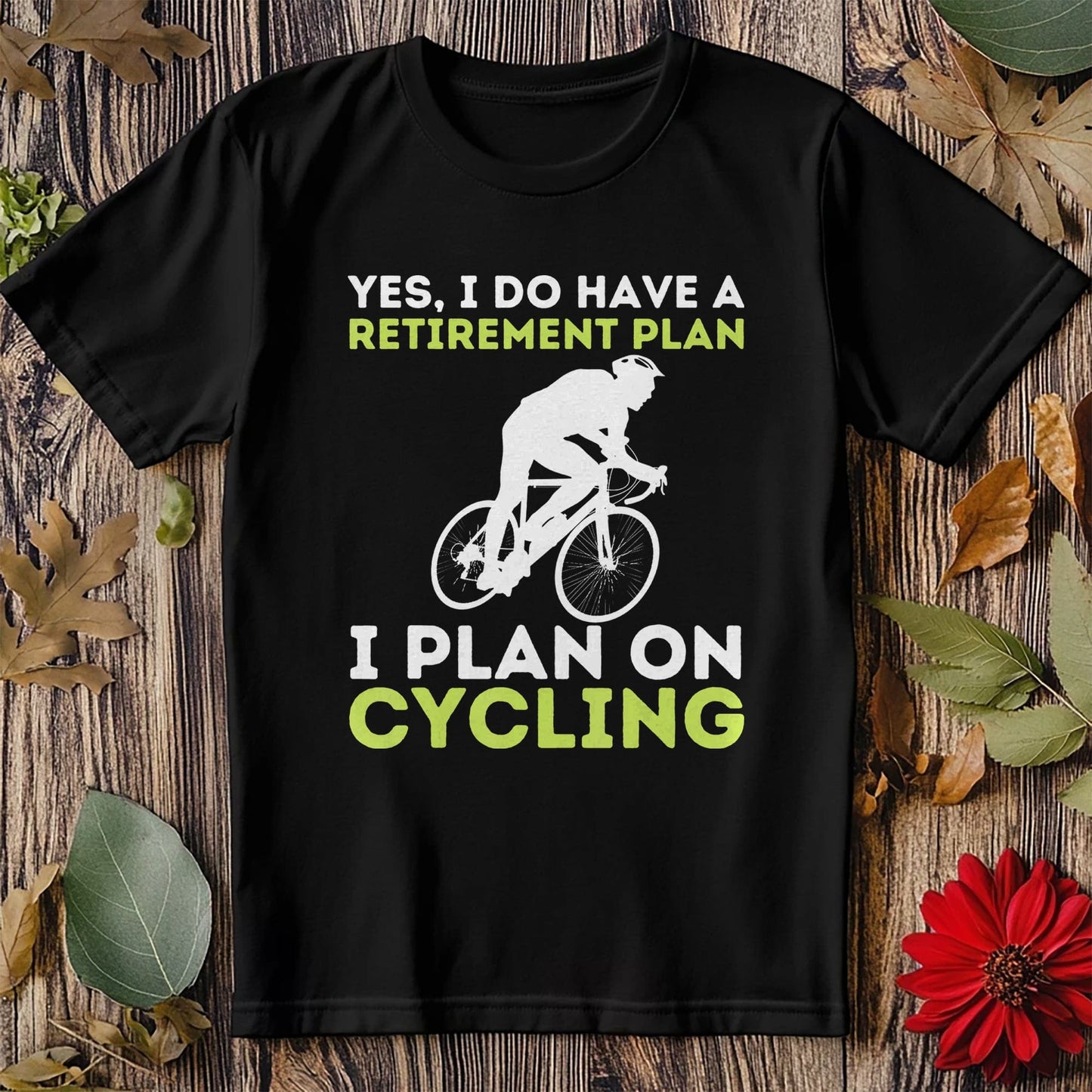Cycling (300) T-shirt I Plan On Cycling