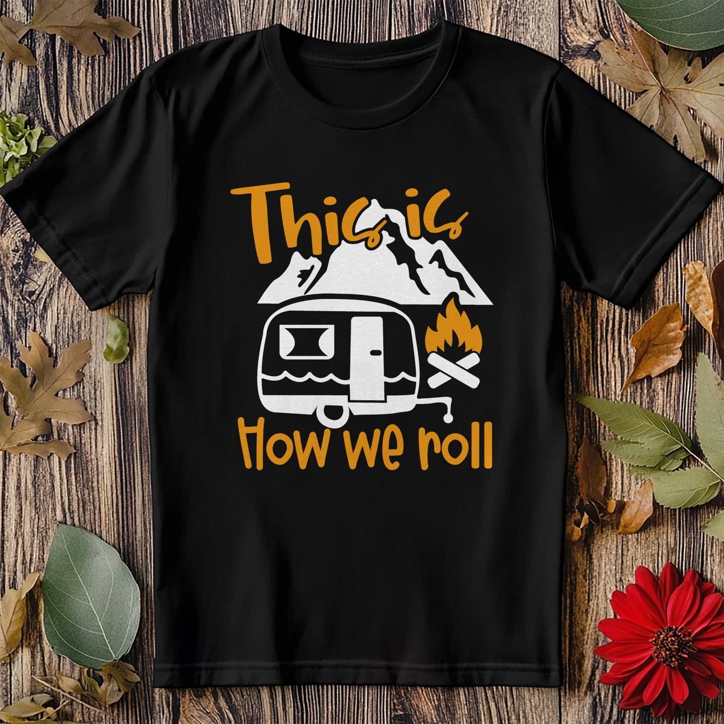 This Is How We Roll T-Shirt -