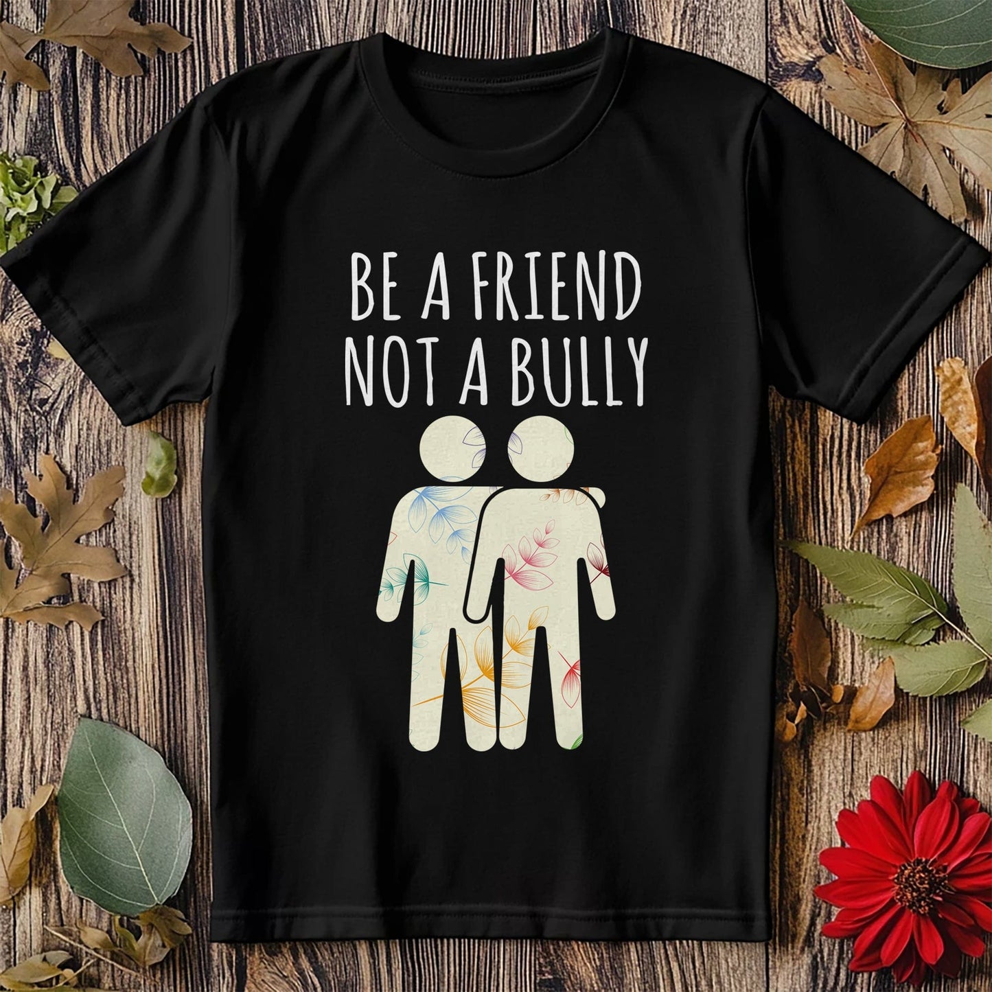 Be A Friend Not A Bully T-Shirt