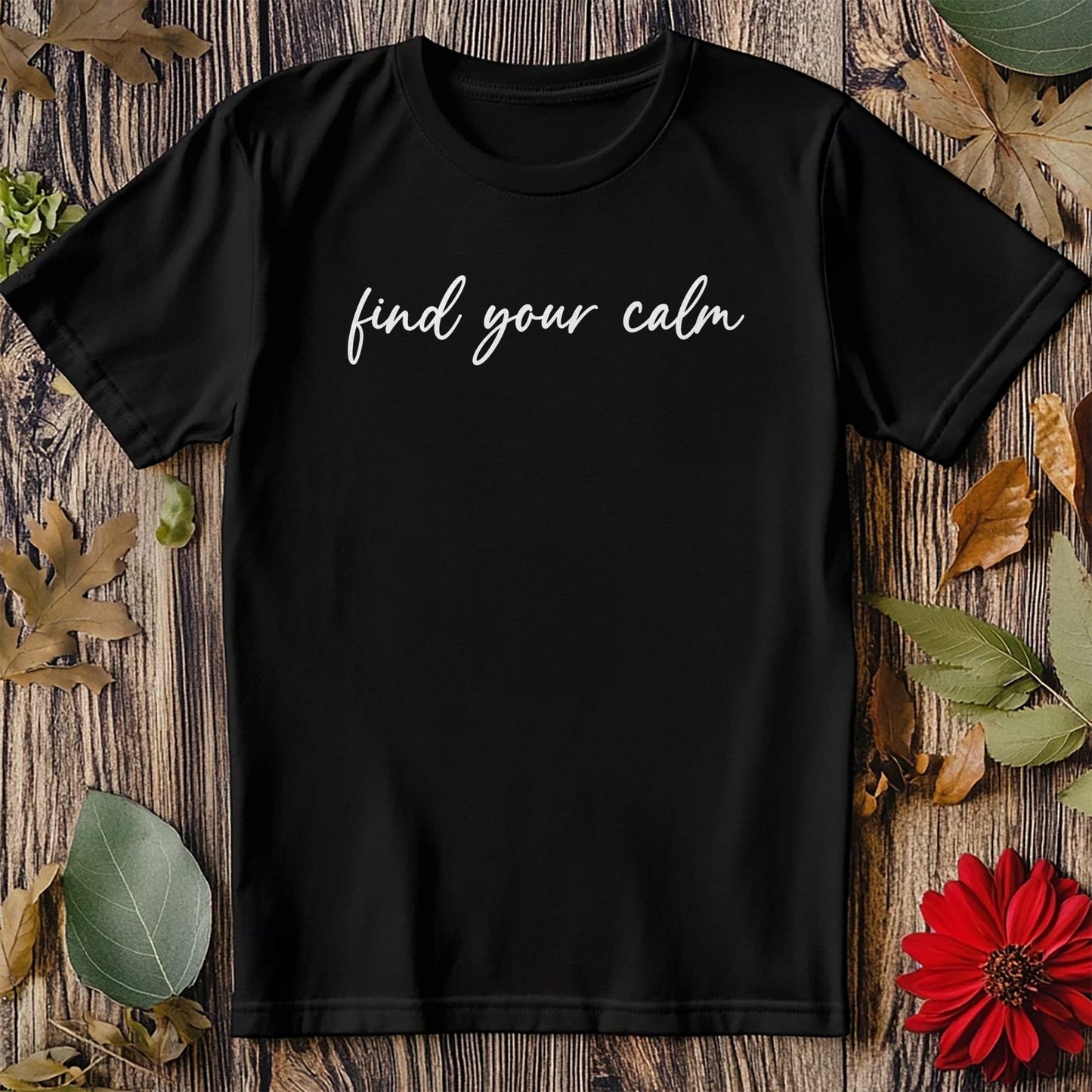 Find Your Calm 4 T-Shirt