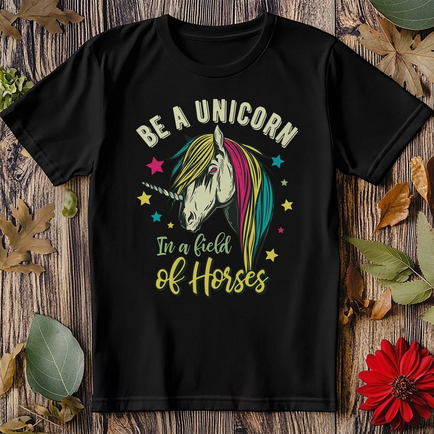 Be a Unicorn Among Horses T-Shirt