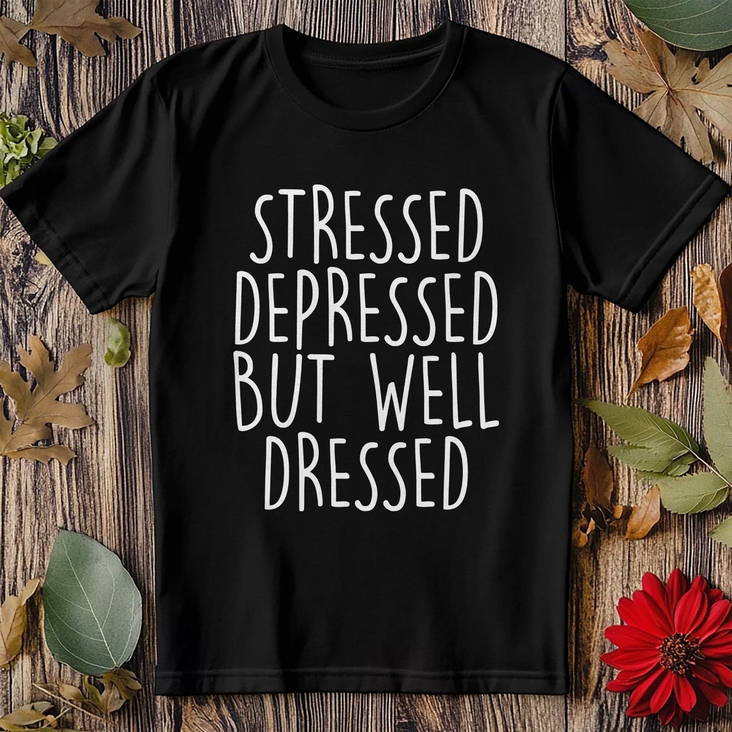 Stressed Dressed T-Shirt