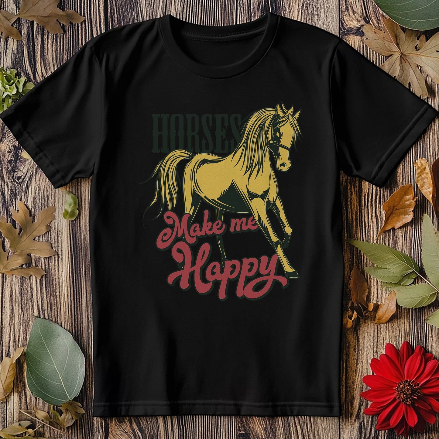 Horses Make Me Happy t-shirt