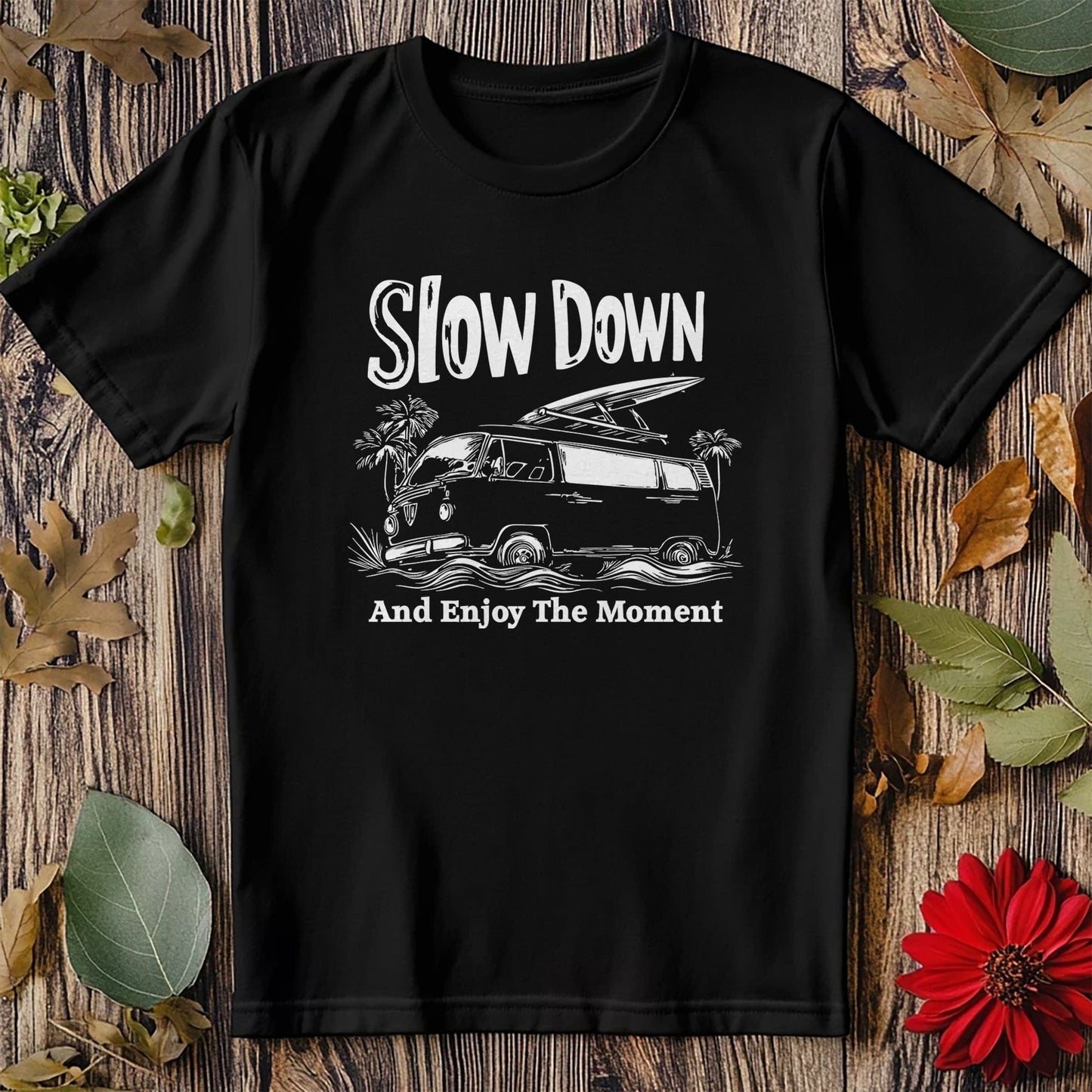 Slow Down 4 T-Shirt ‚Äì Chill Vibes