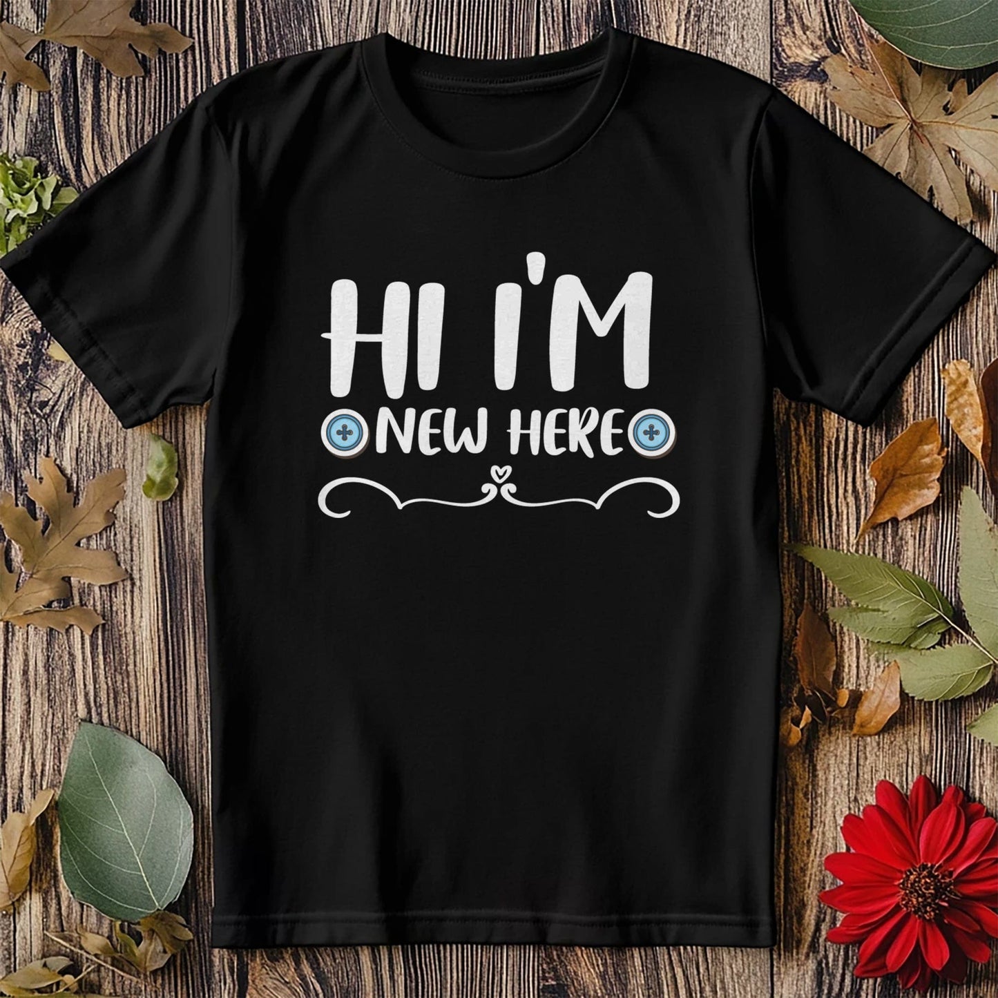 Hi I'm New Here T-Shirt