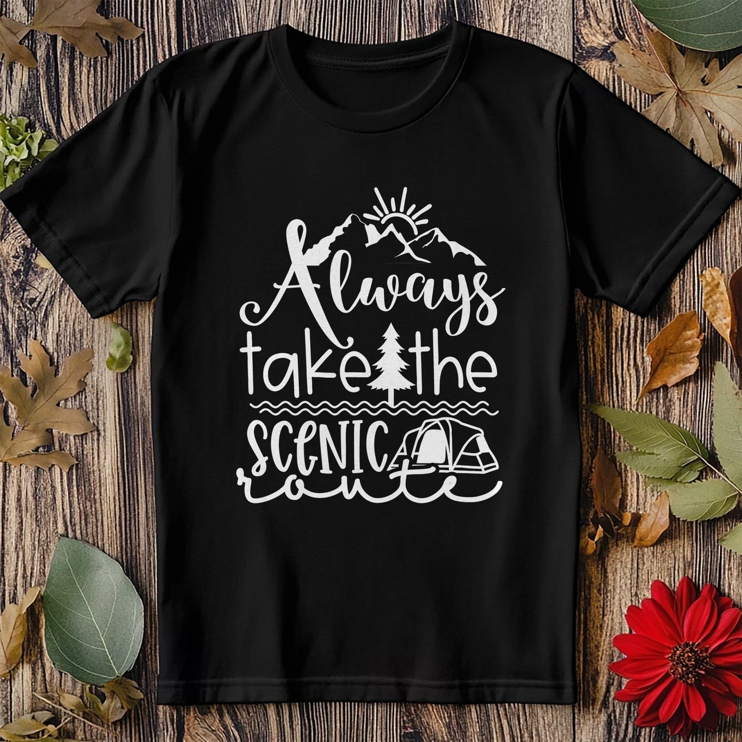 Always Take the Scenic Route T-Shirt Style001