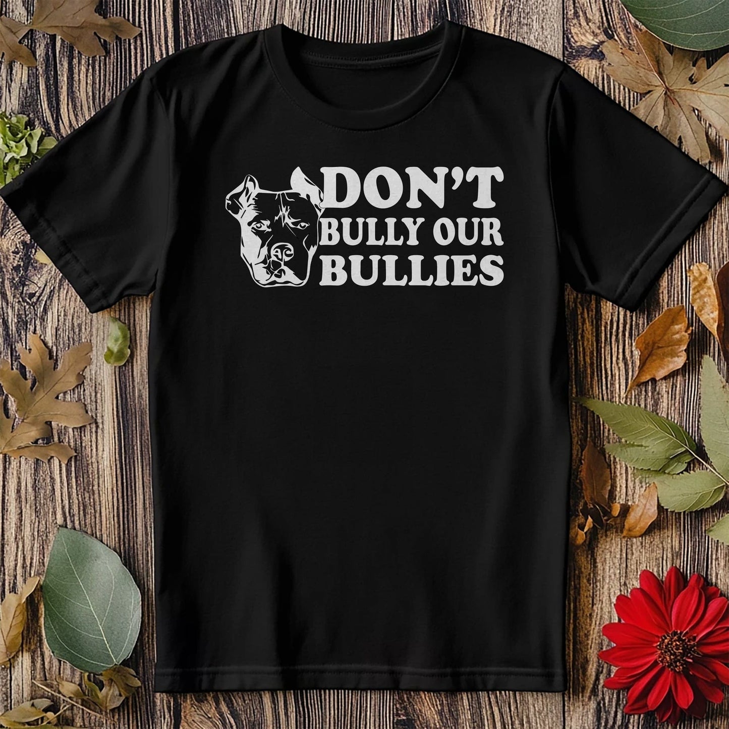 Don't Bully Our Bullies T-shirt