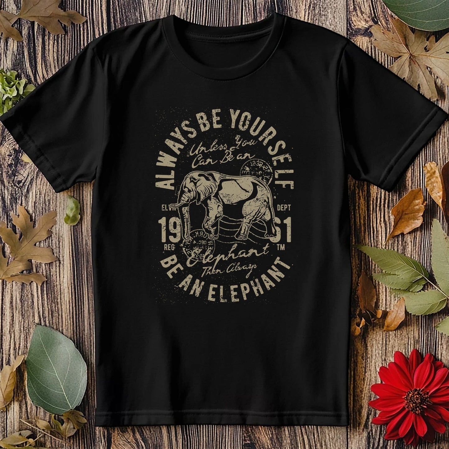 Always Be An Elephant T-Shirt