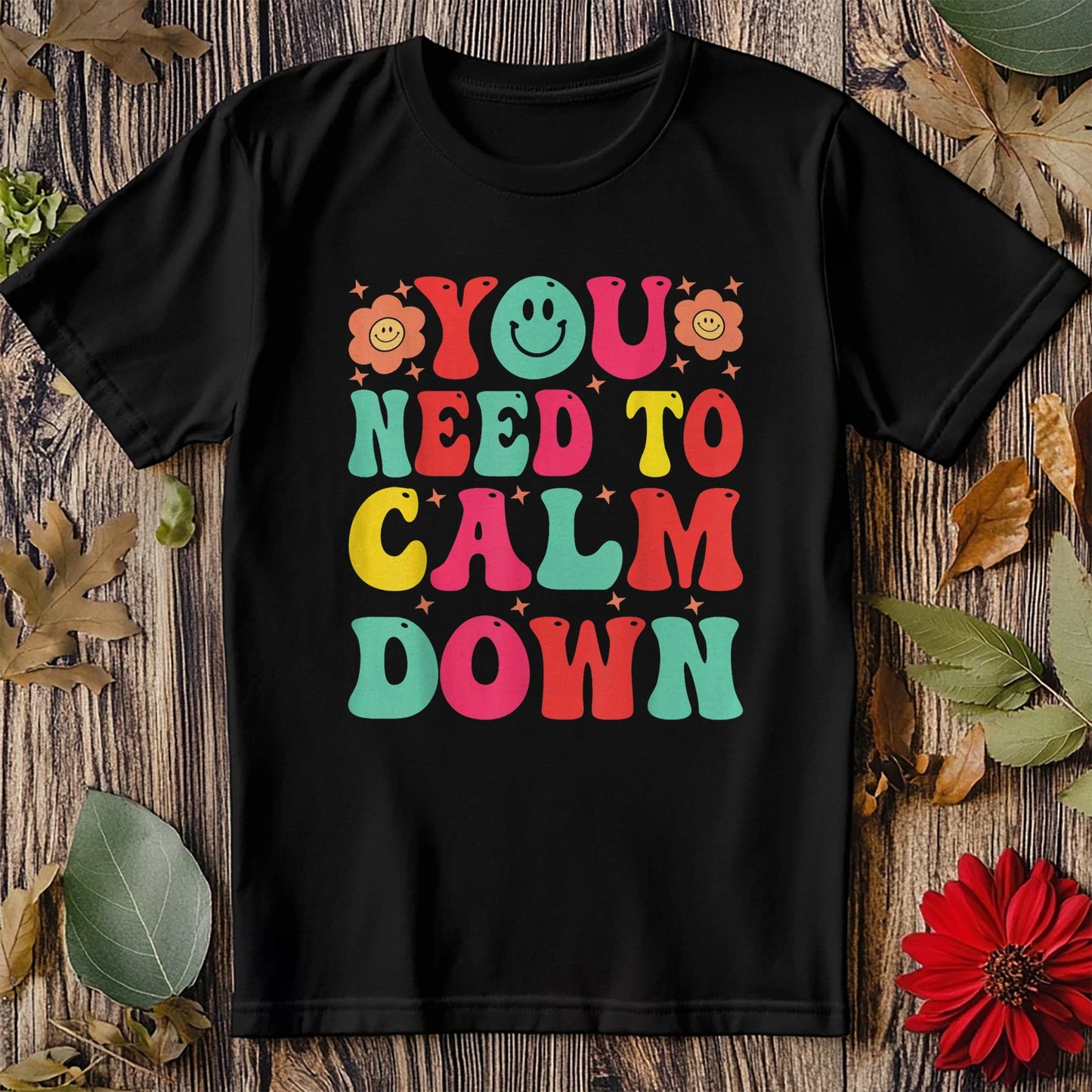 You Need to Calm Tee