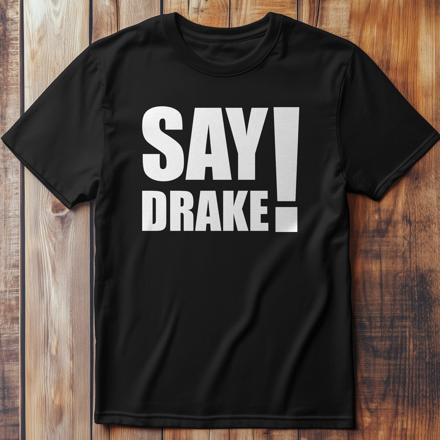 Say Drake 4 T-Shirt - Kendrick diss track