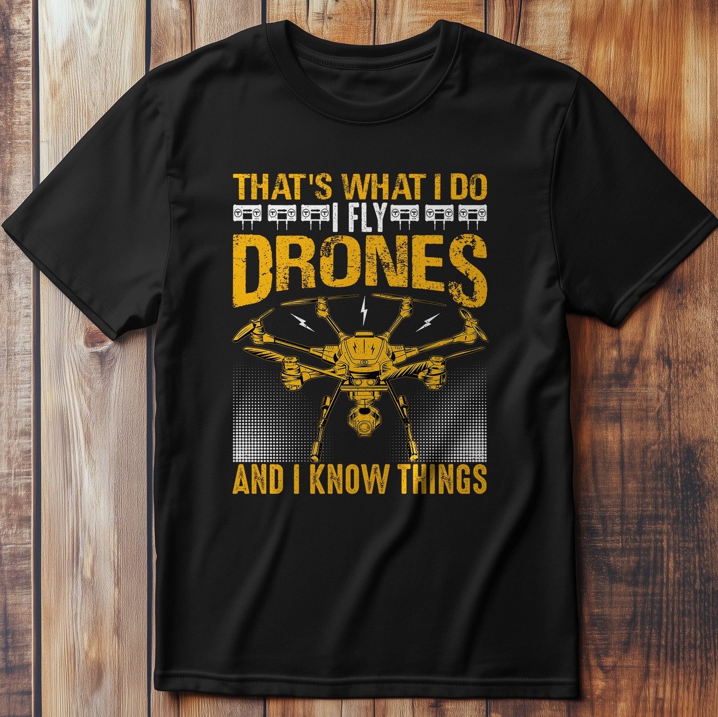 Drone and I Know T-Shirt