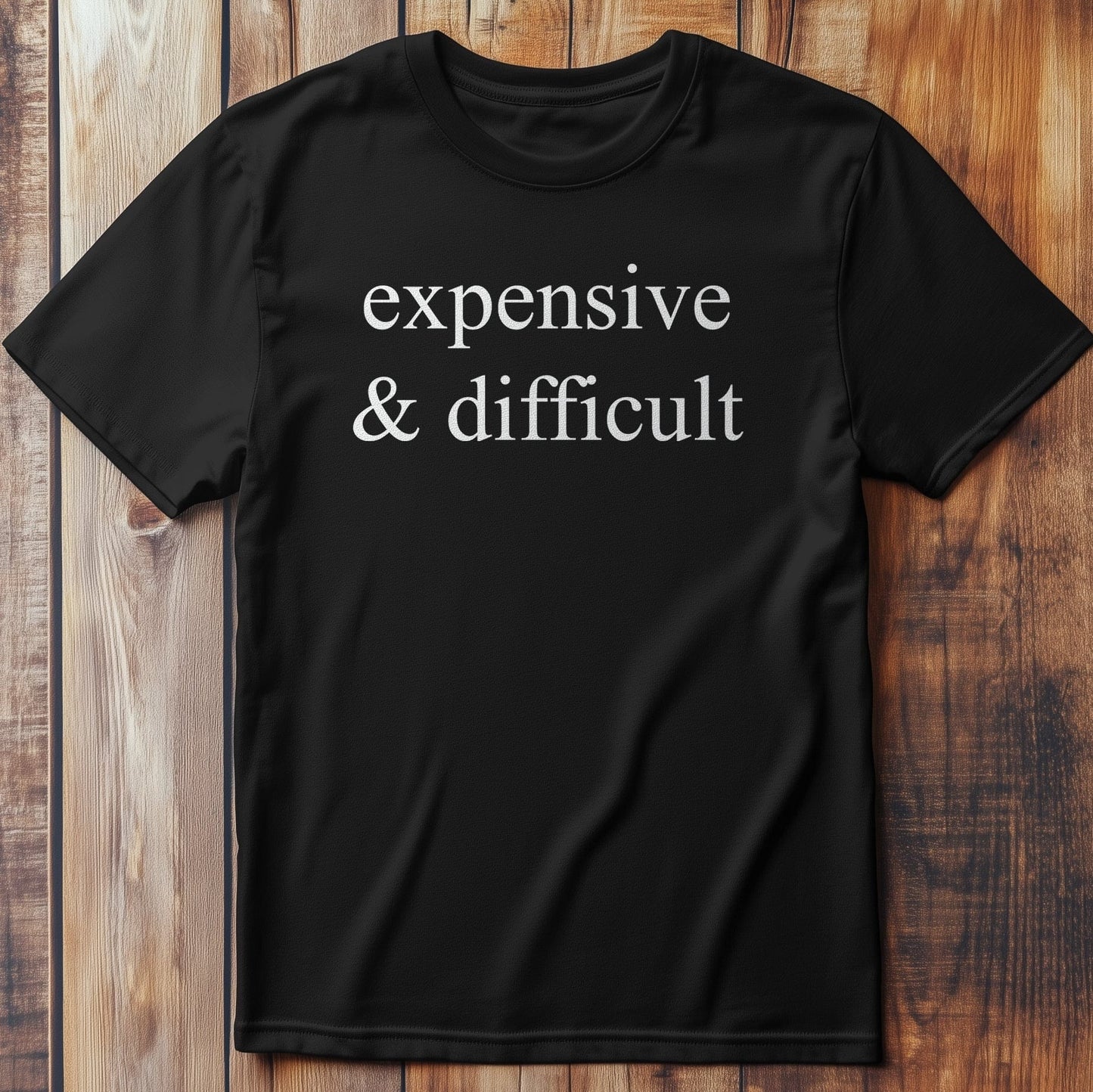 Expensive T-Shirt