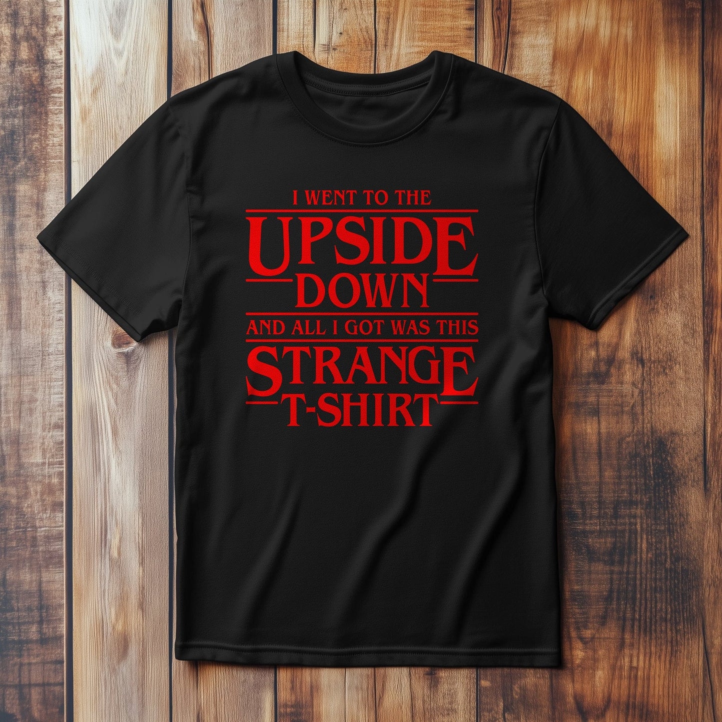 I Went to the Upside Down t-shirt