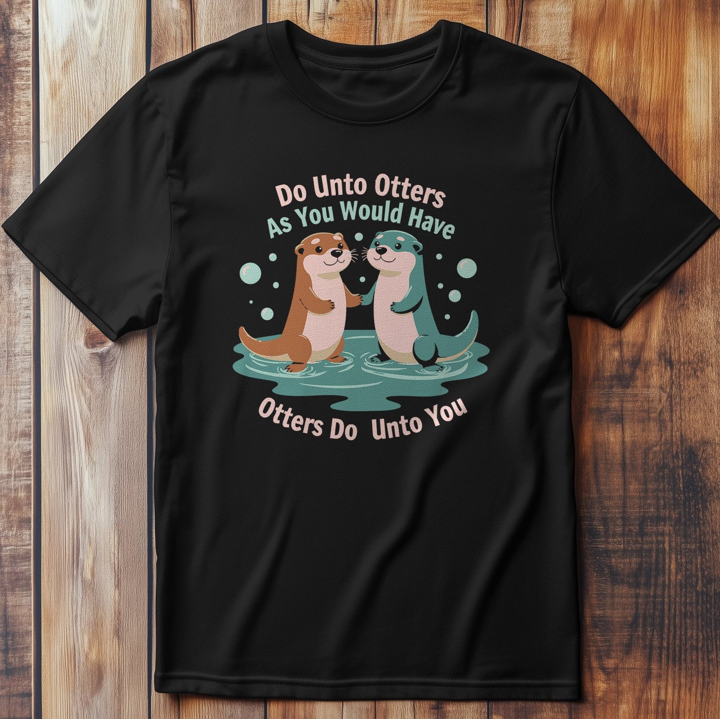 Do Unto Otters T T-Shirt