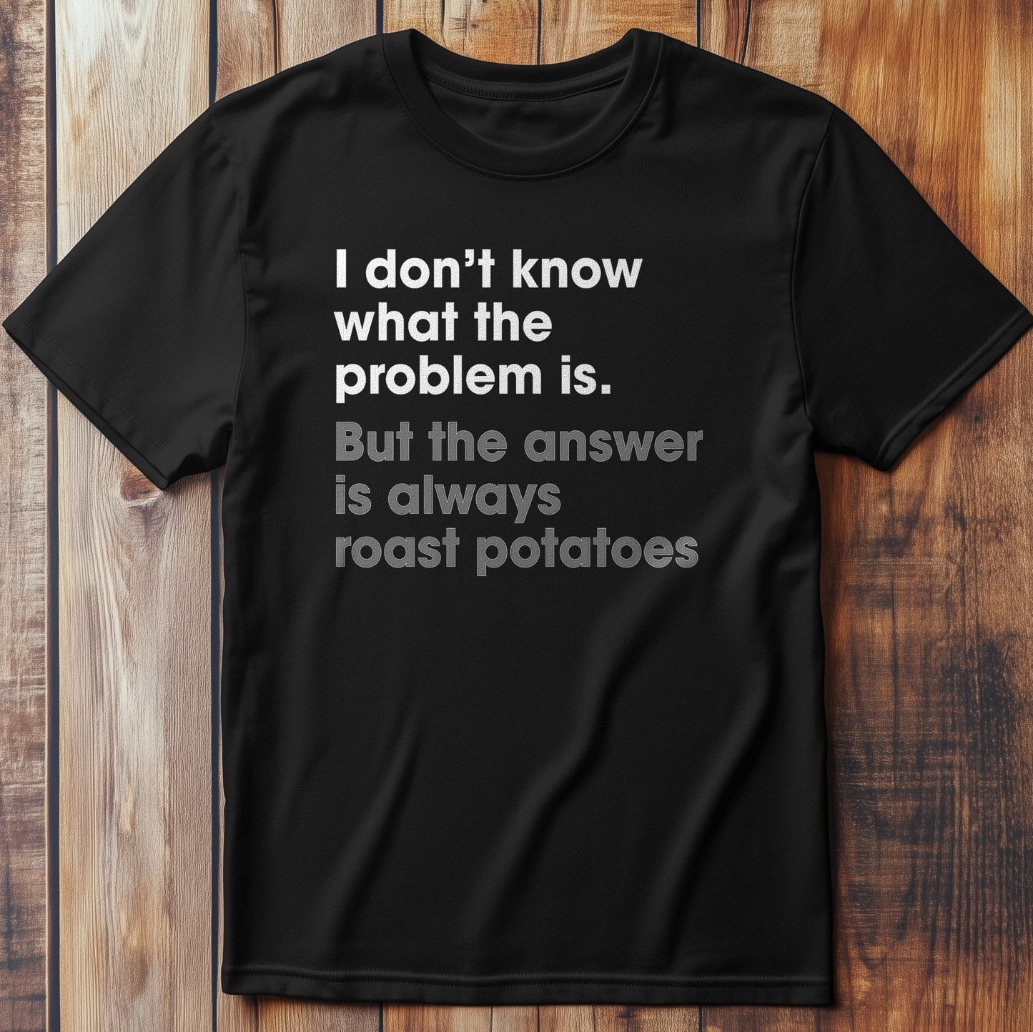 Answer Is Roast T-Shirt