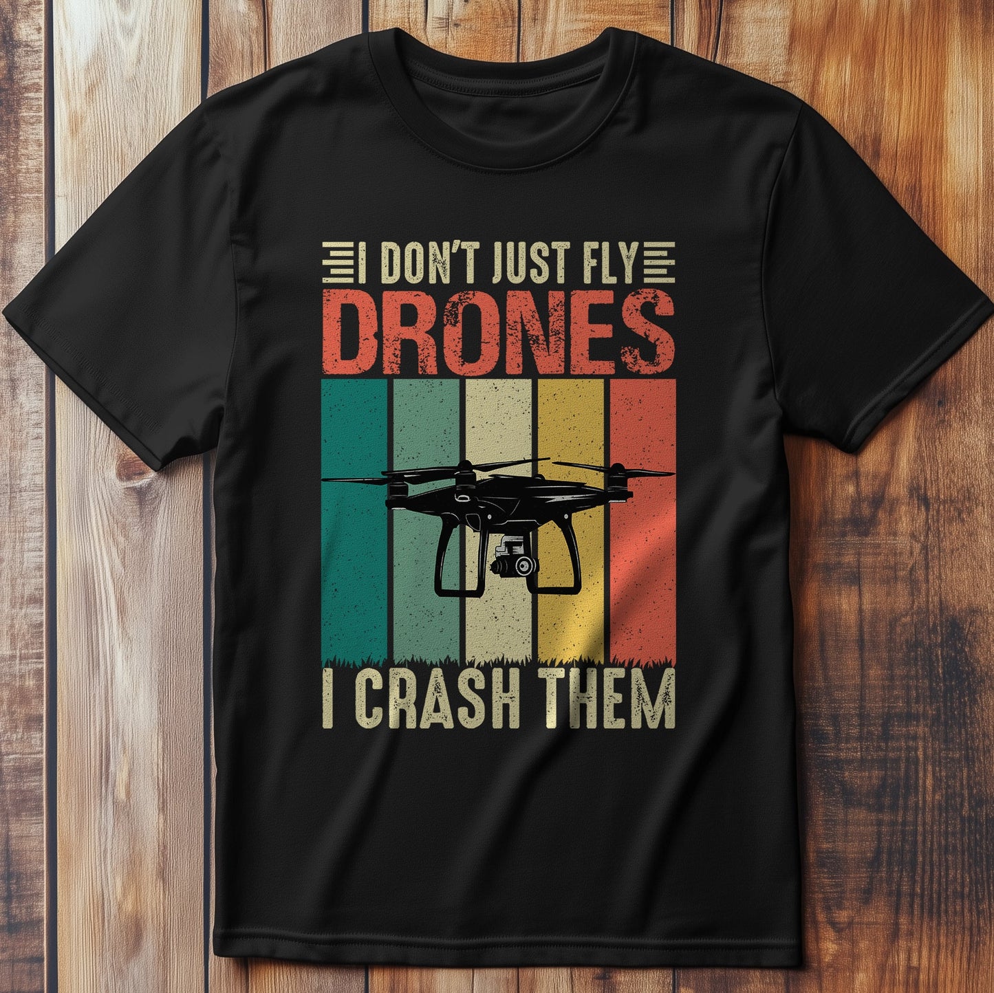 Drone Don't Just T-Shirt