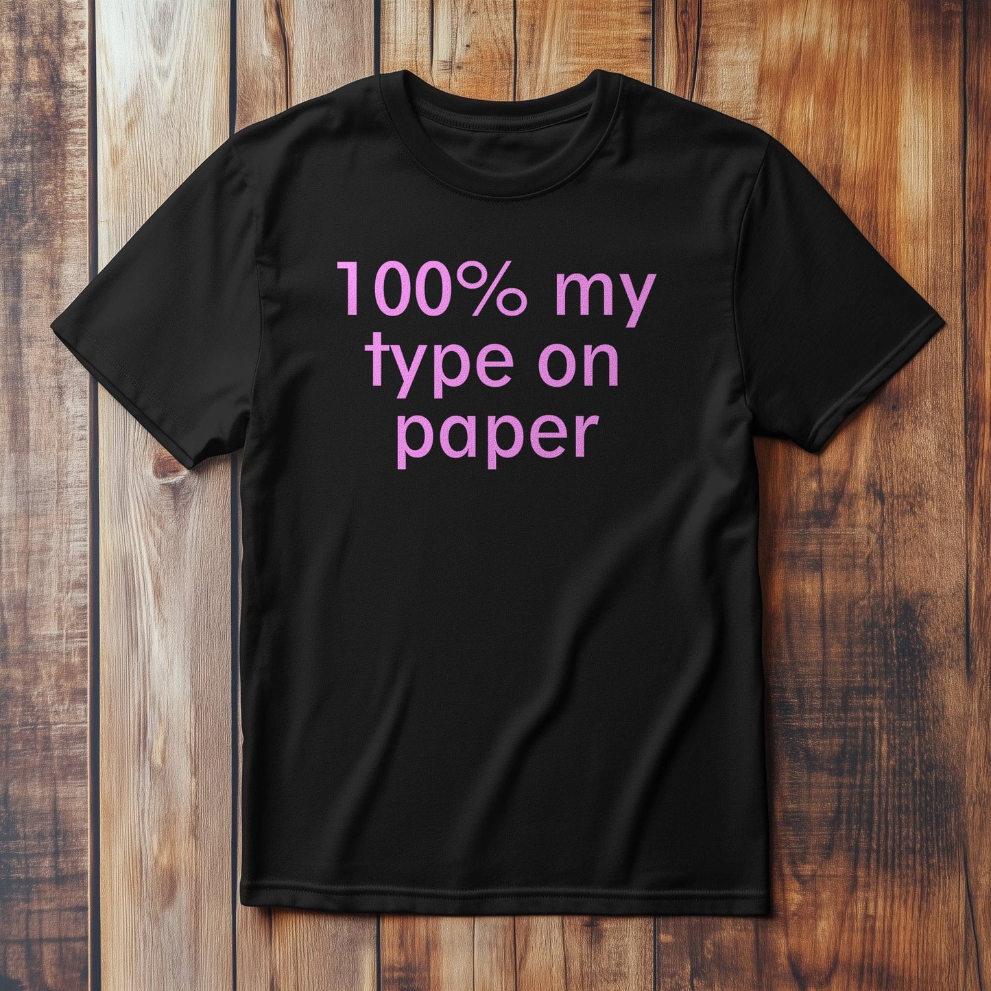 My Type on Paper  T-Shirt: