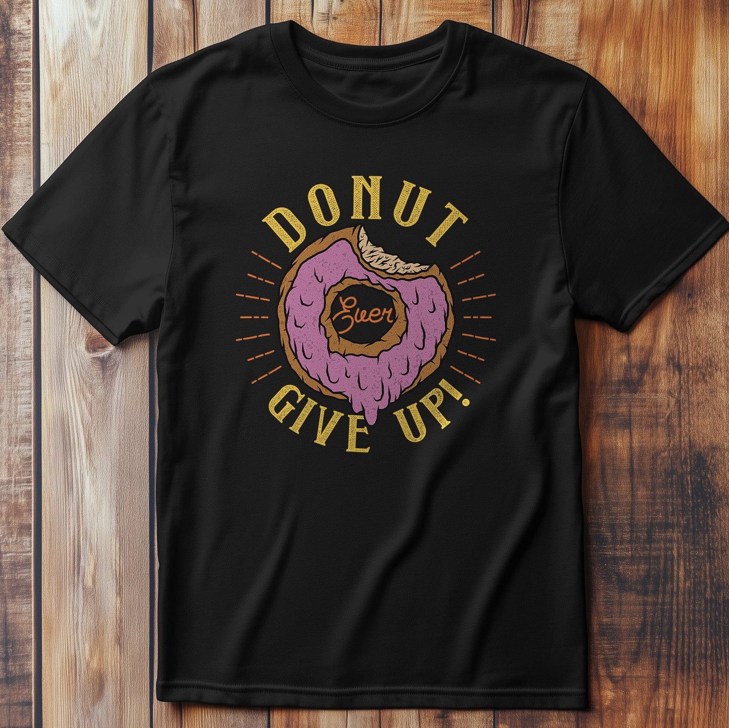 Donut Give Up! Fast-Food_4 T-Shirt