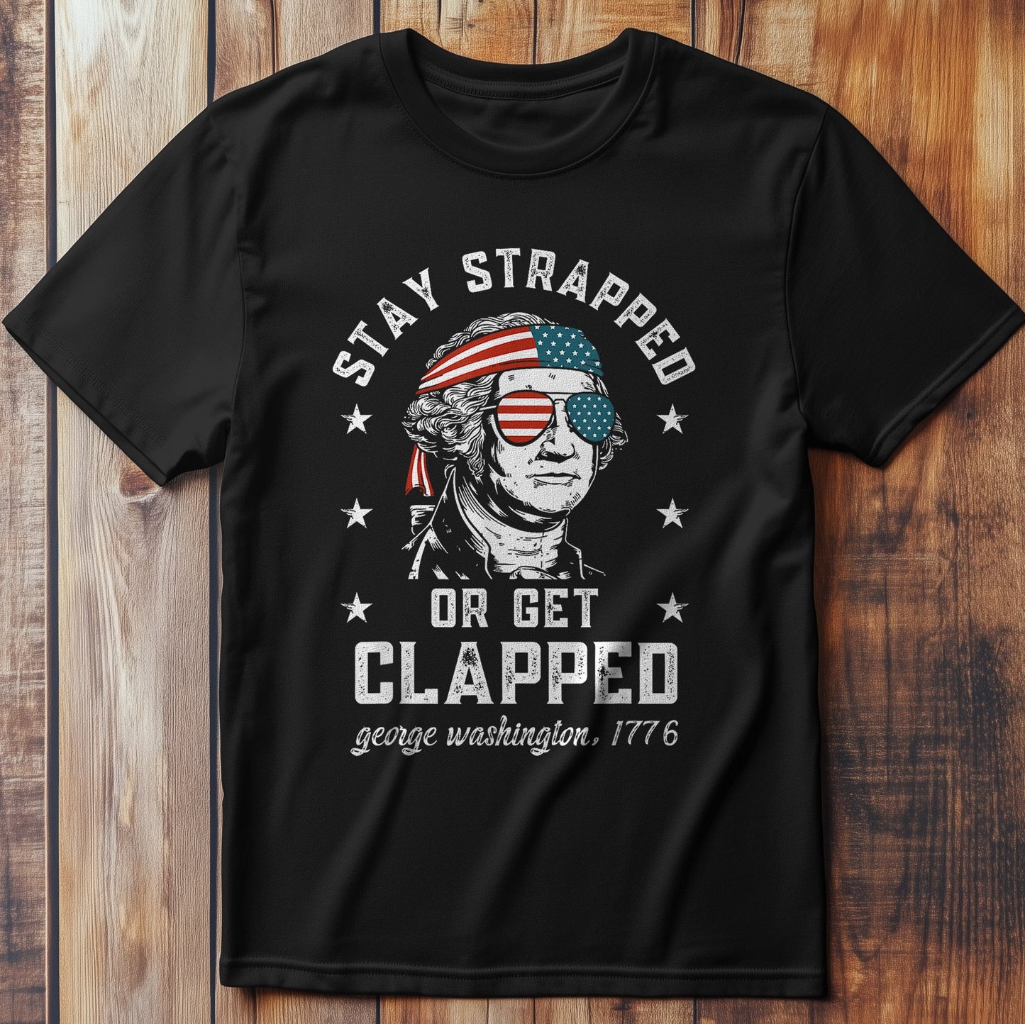 Stay Strapped Or T-Shirt