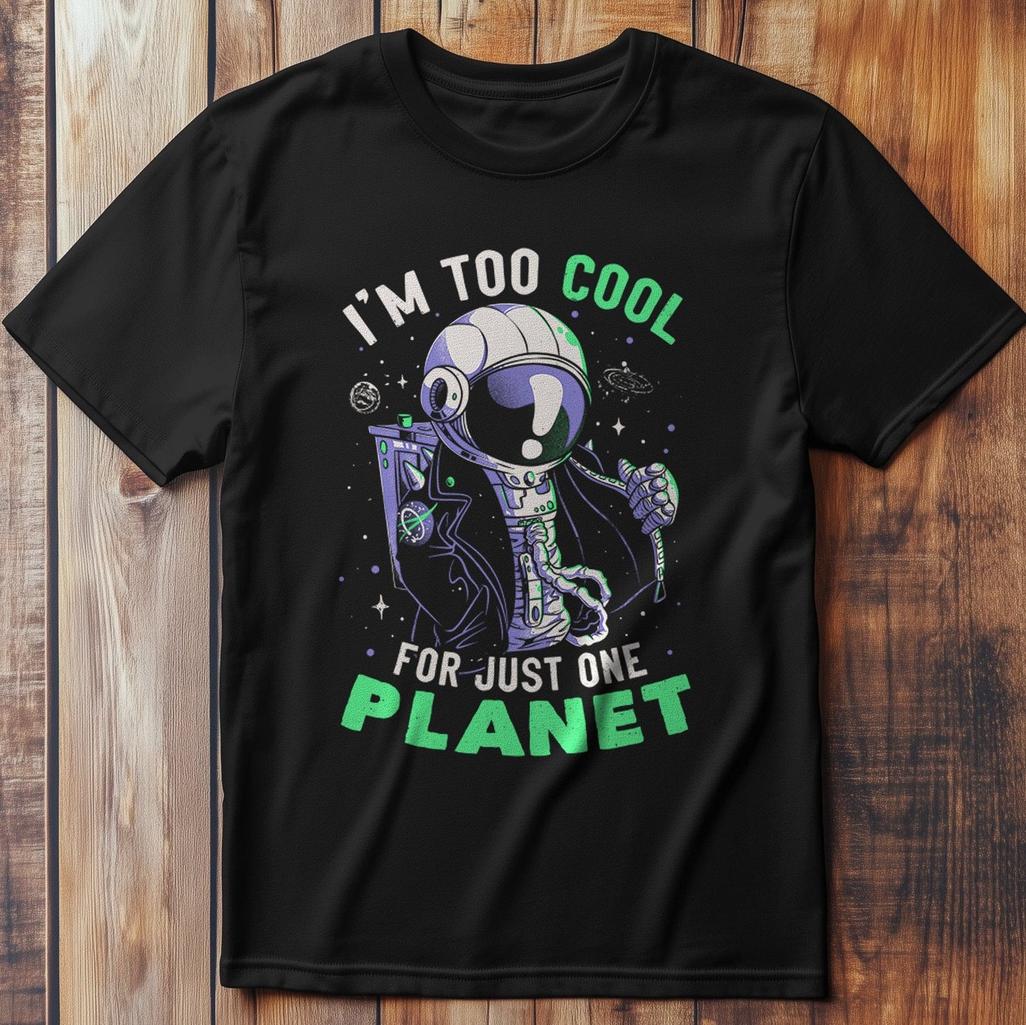 Too Cool for Planet T-Shirt