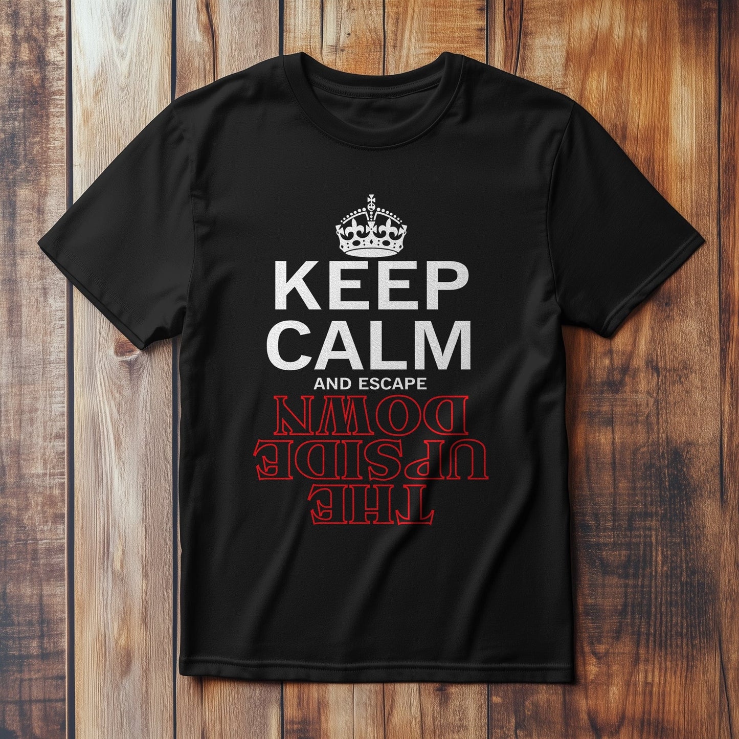 Keep Calm Upside Down T-shirt - Witty