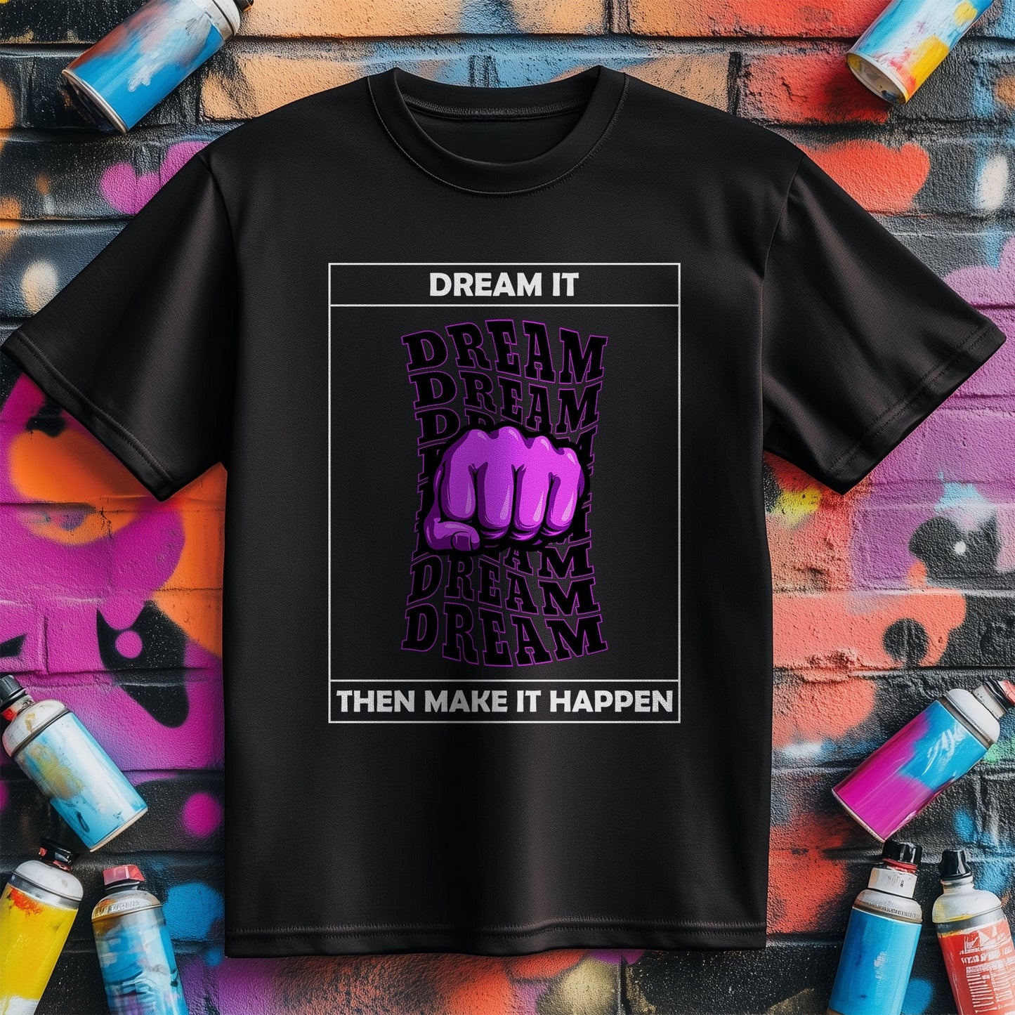 Dream It, Then Make It t-shirt -