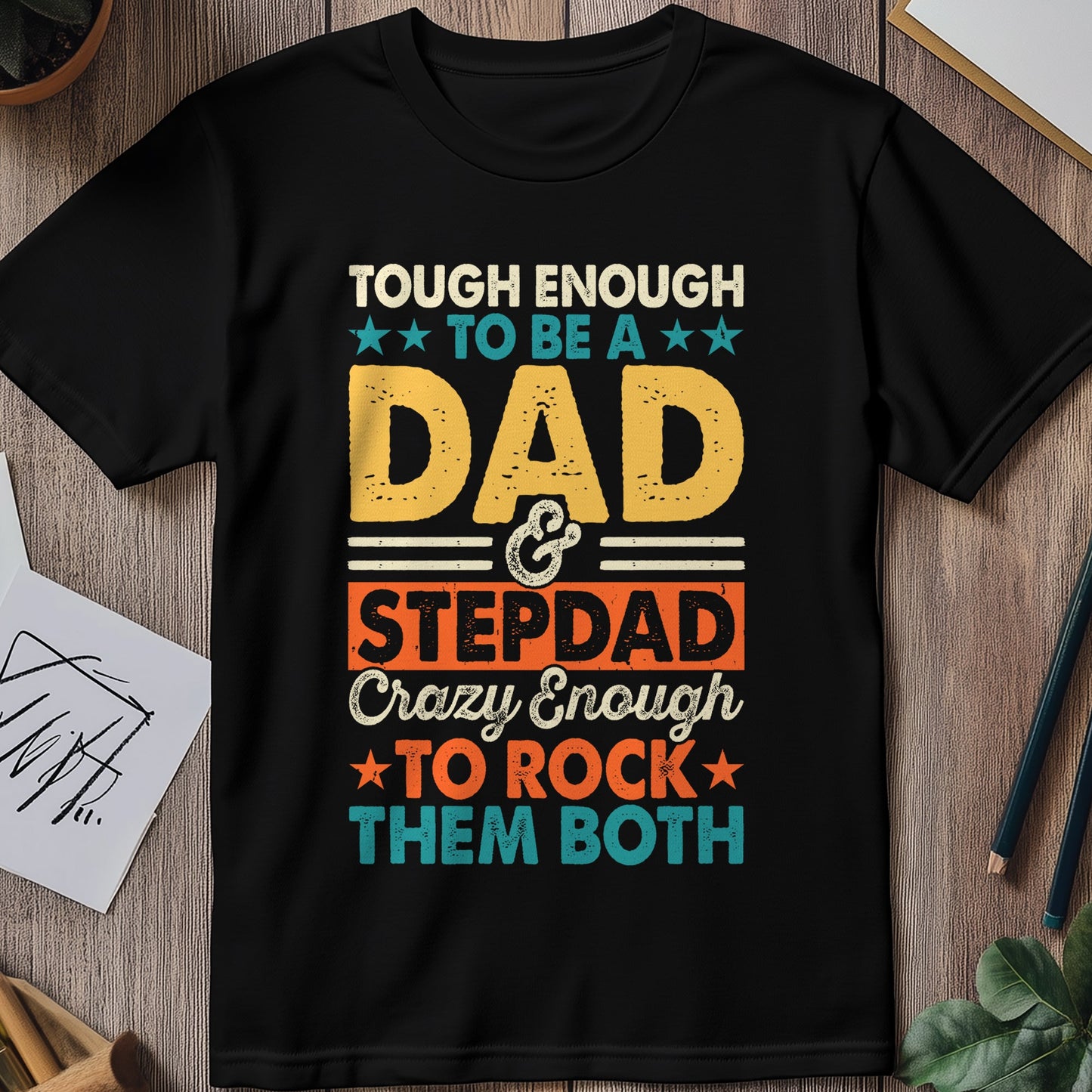 Dad Stepdad Tough T-Shirt