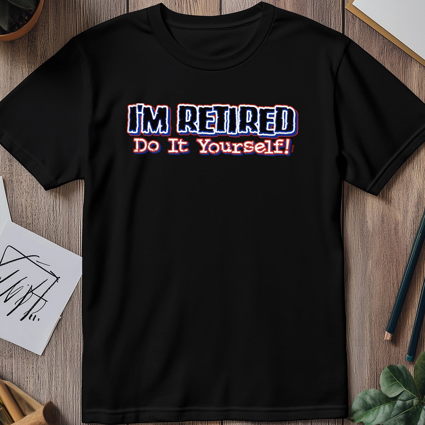 Retired DIYer T-Shirt - Funny and