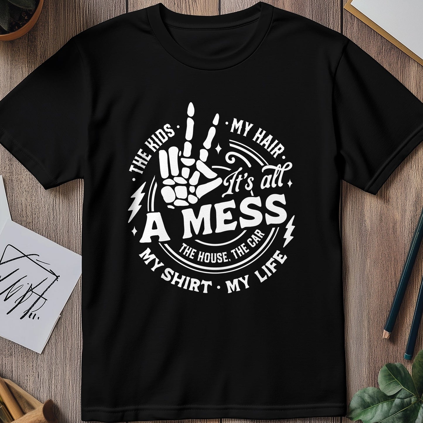 It's All a Mess T-Shirt