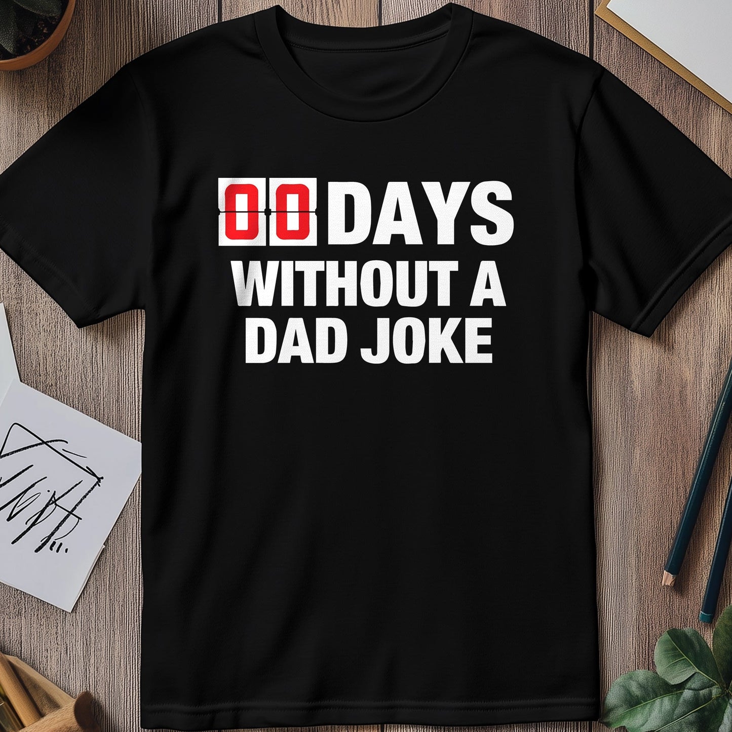 Days Without a Dad Joke T-shirt -