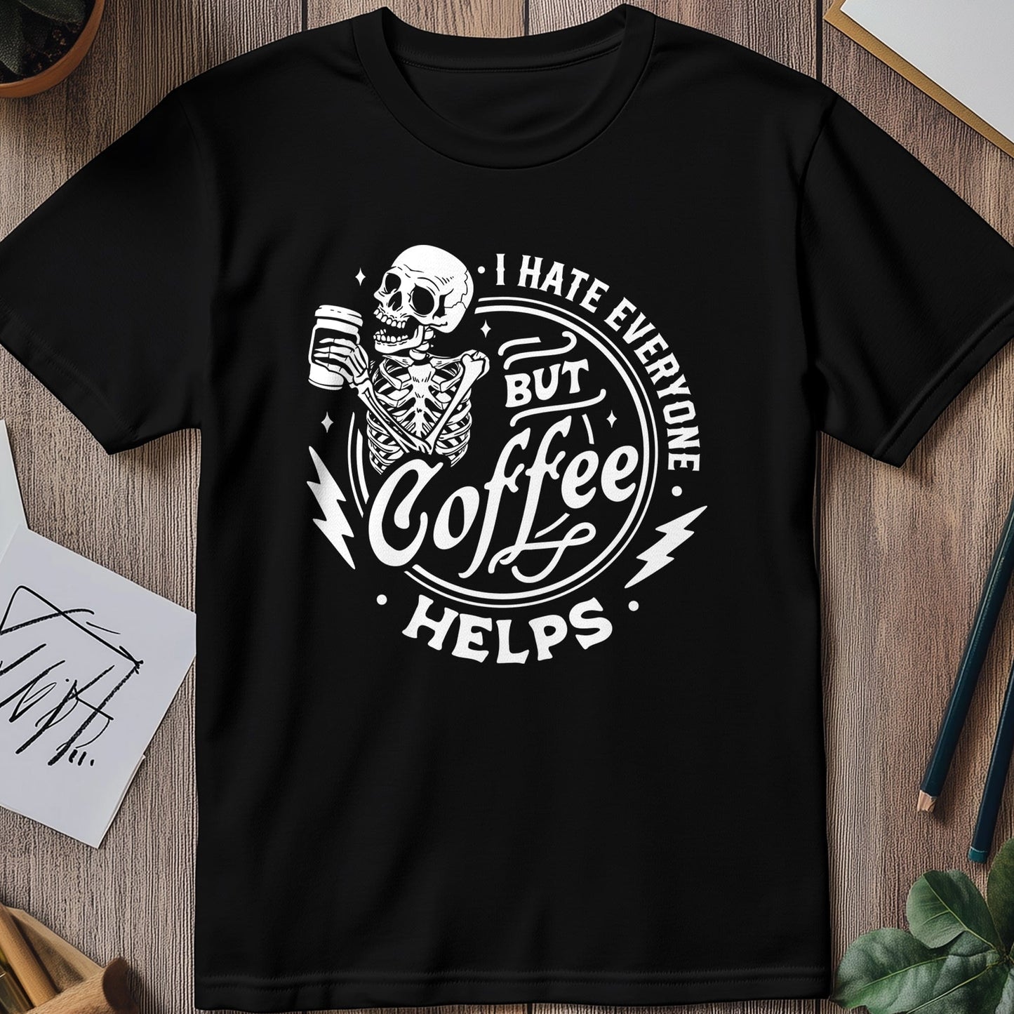 I Hate Everyone But Coffee Helps T-Shirt