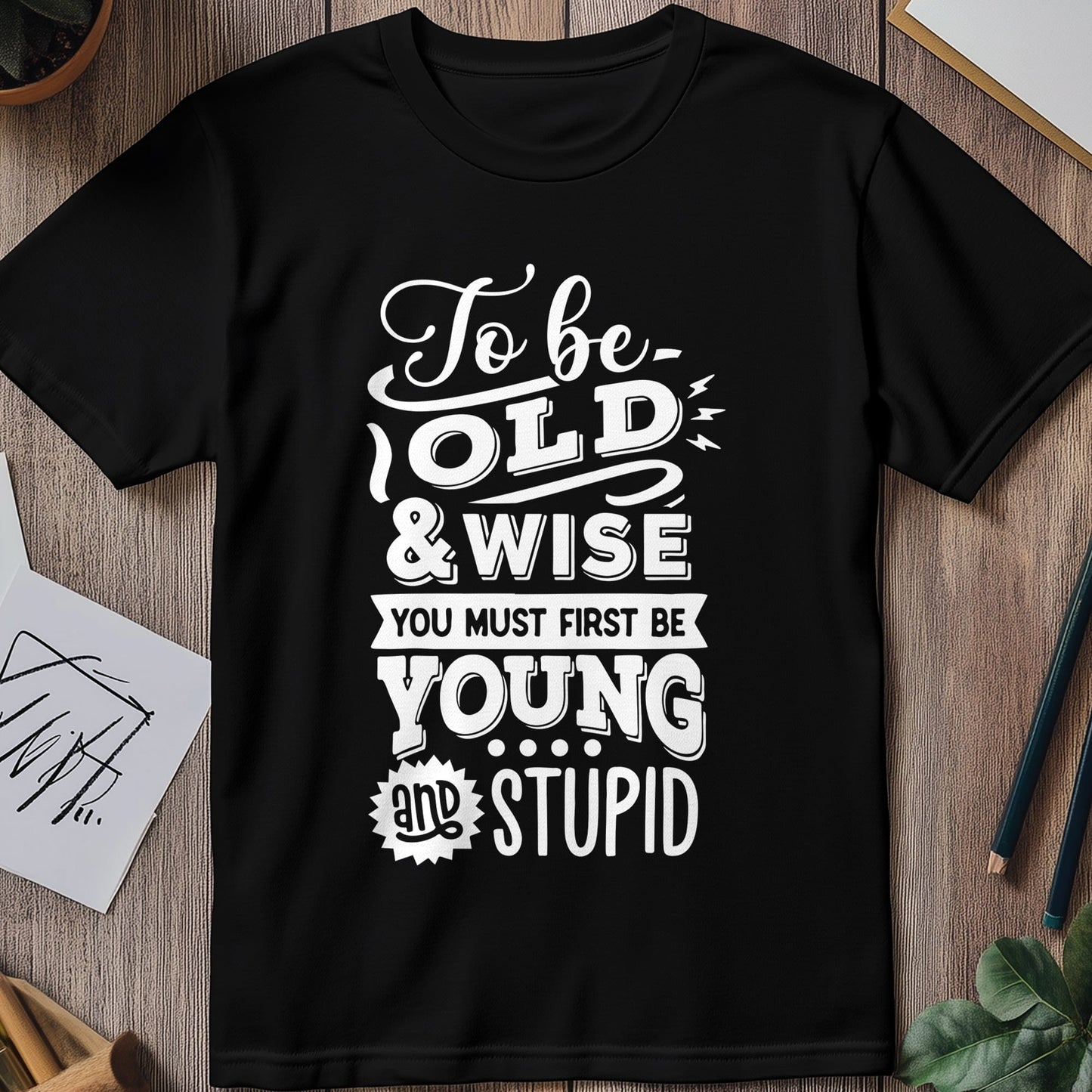 Young and Stupid T-Shirt