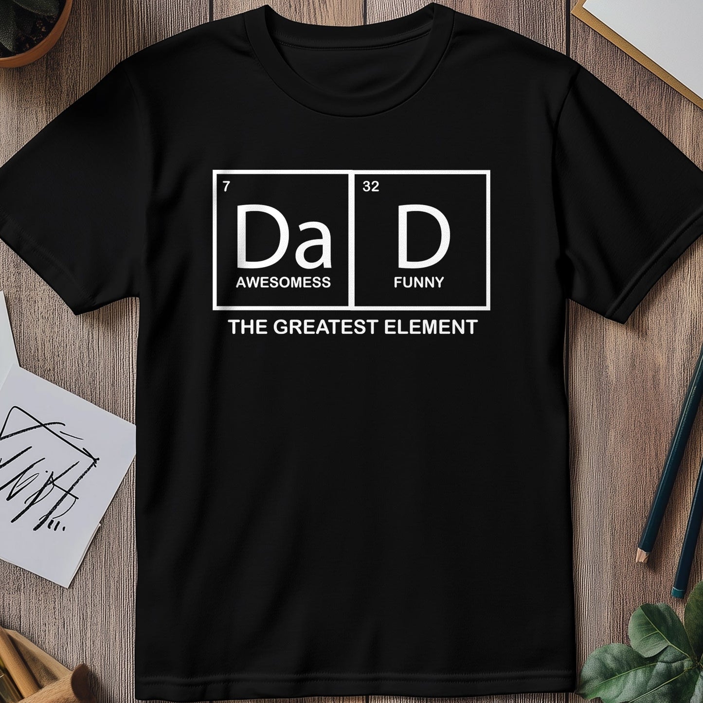 Dad: The Greatest Element T-Shirt