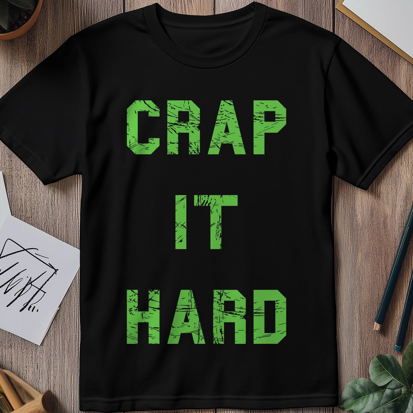 Crap It Hard T-Shirt - Hilarious and