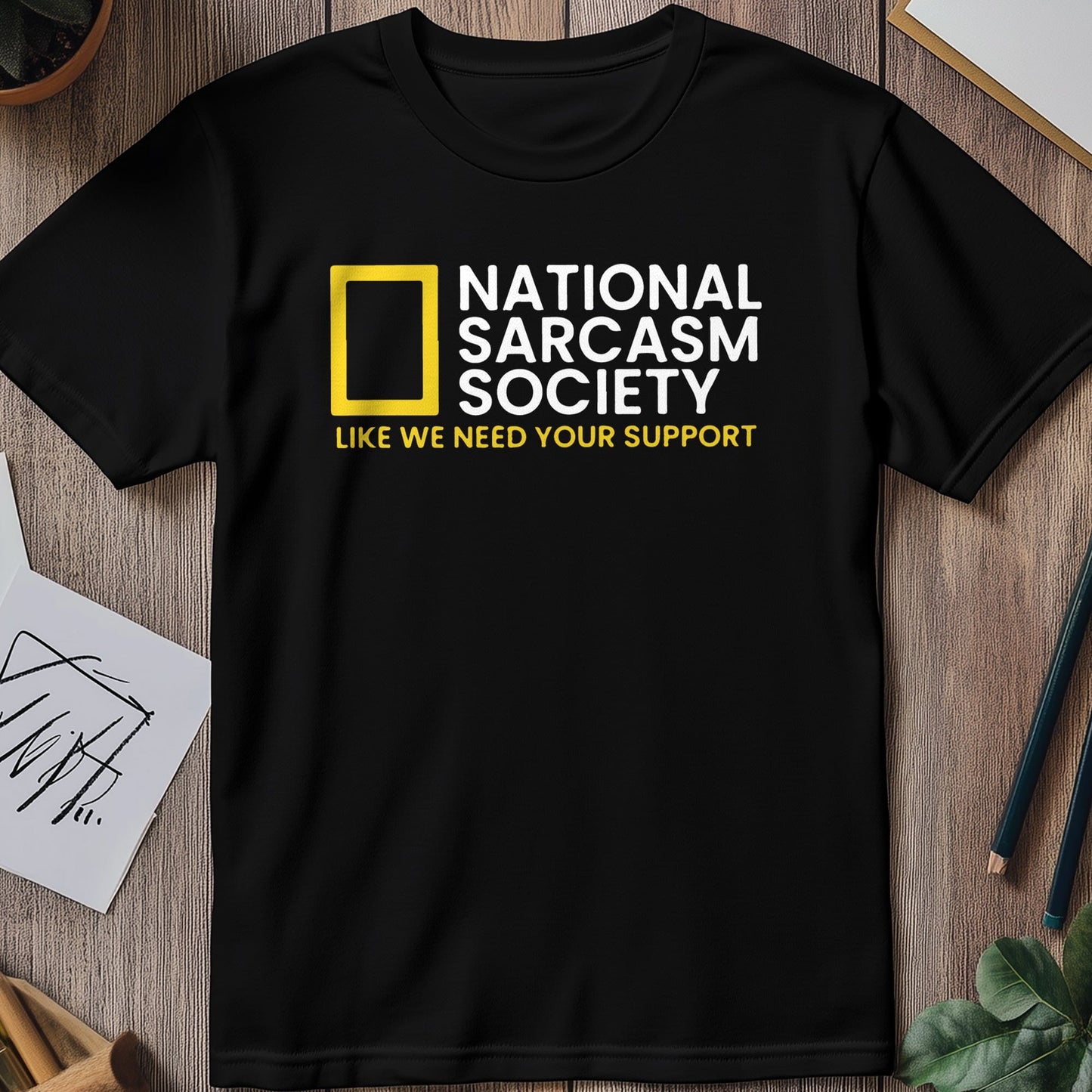 National Sarcasm Society 1 T-Shirt