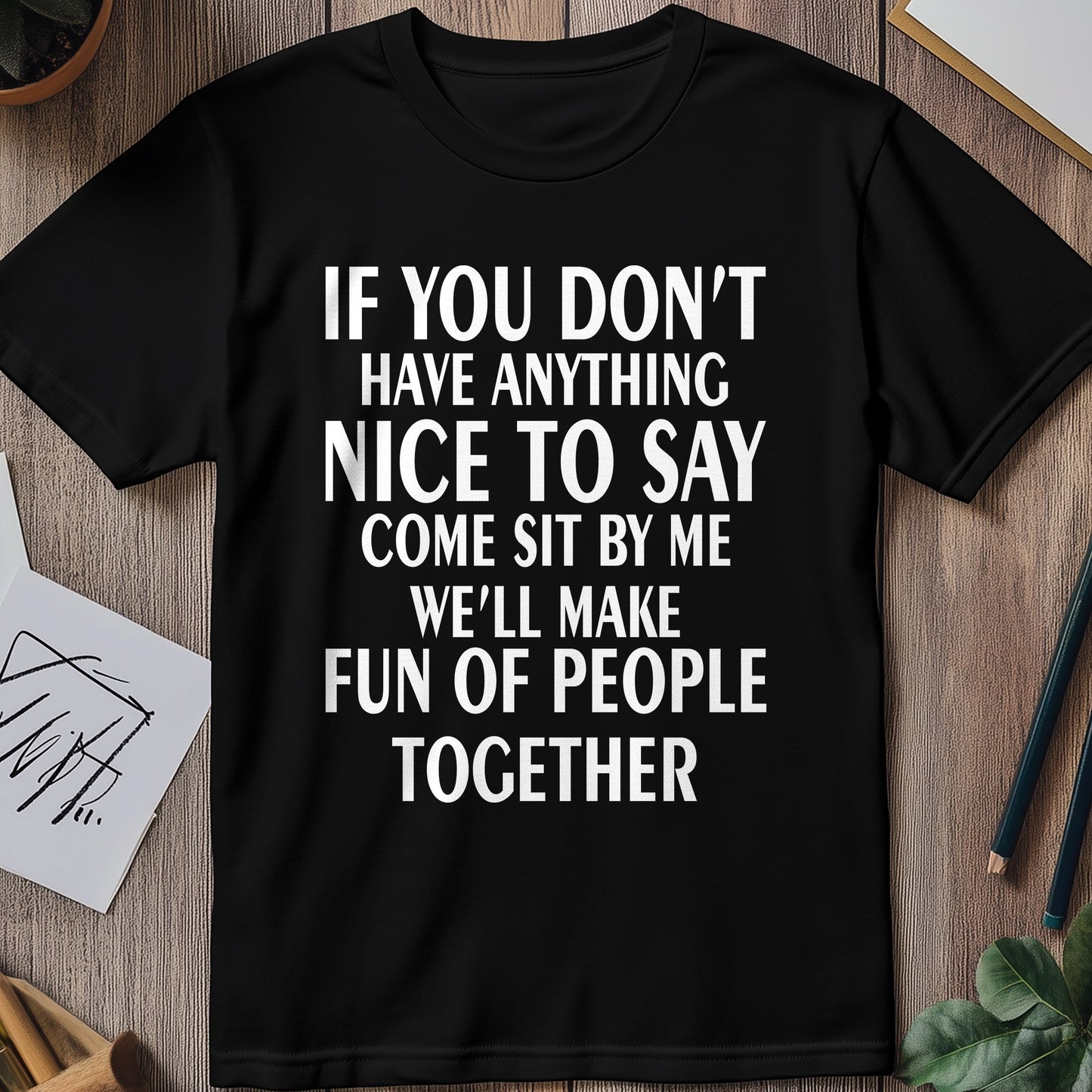 Make Fun of People T-shirt -