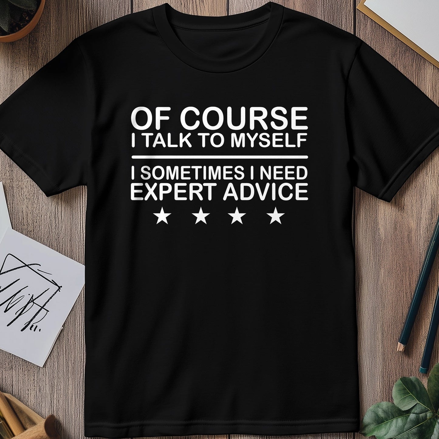 Need Expert Advice? T-Shirt -