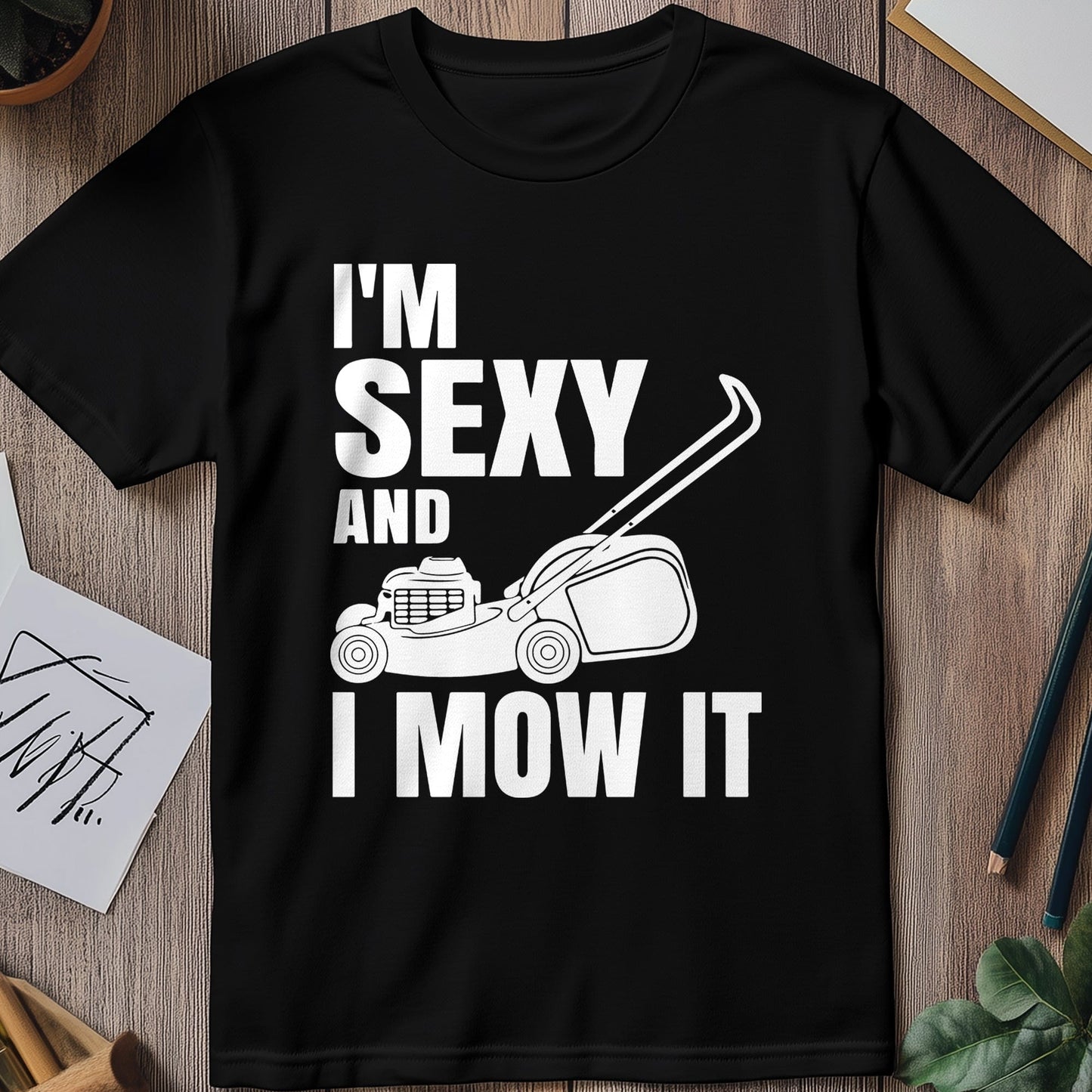 Sexy and I Mow It 2 T-Shirt