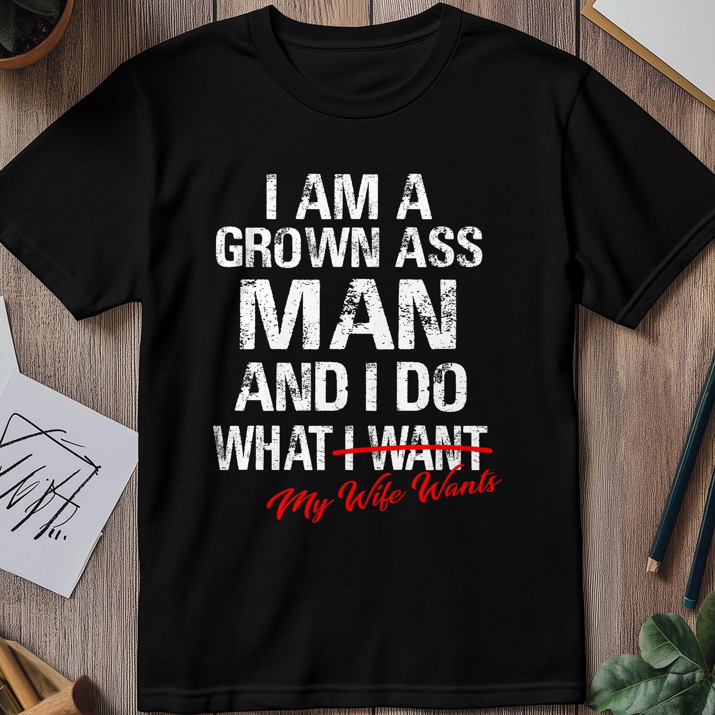 Grown Ass Man T-Shirt - Embrace Your