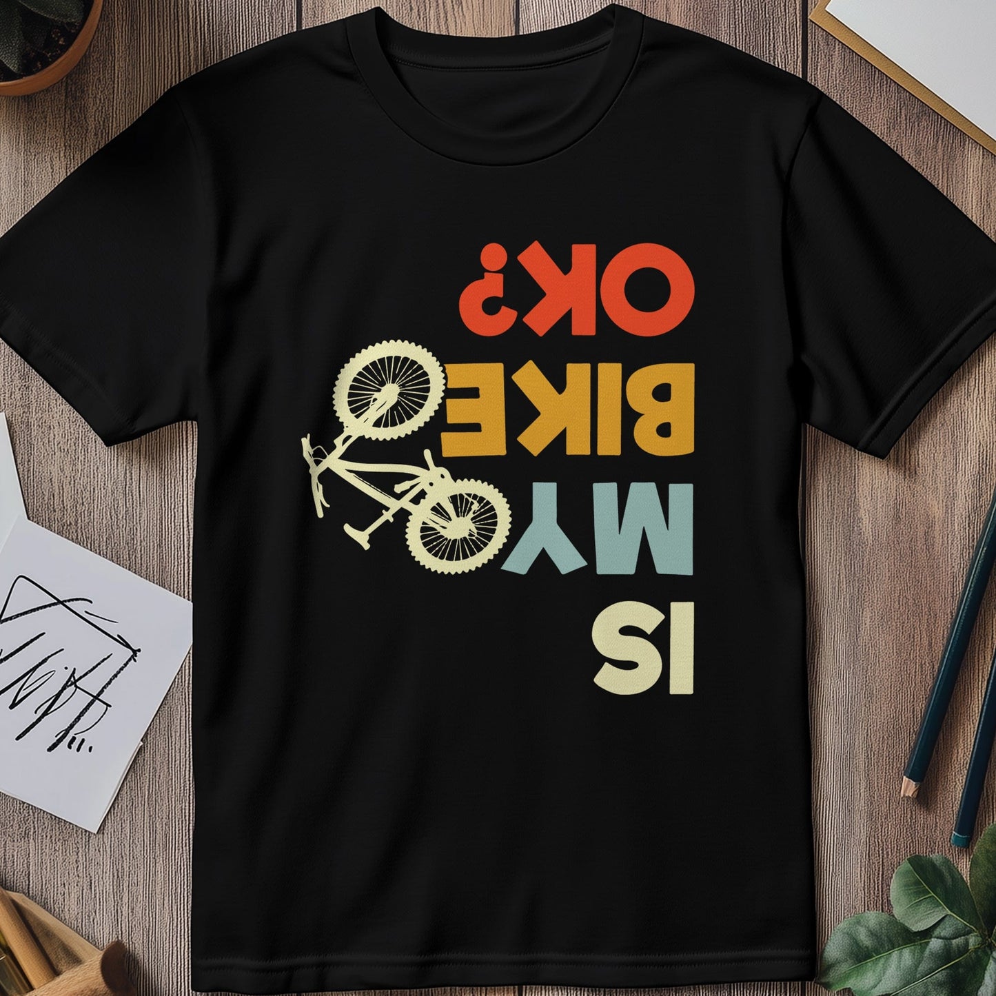 Is My Bike OK 2 T-Shirt